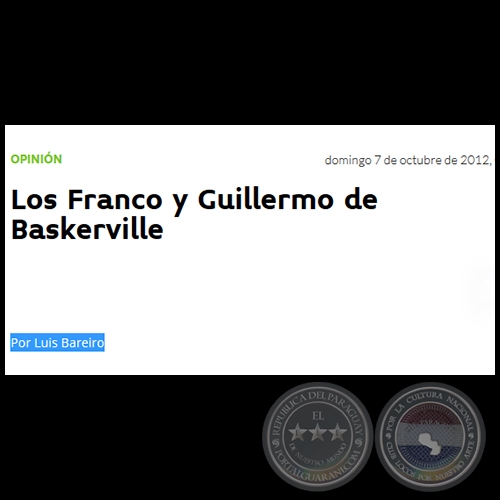 LOS FRANCO Y GUILLERMO DE BASKERVILLE - Por LUIS BAREIRO - Domingo, 07 de Octubre de 2012